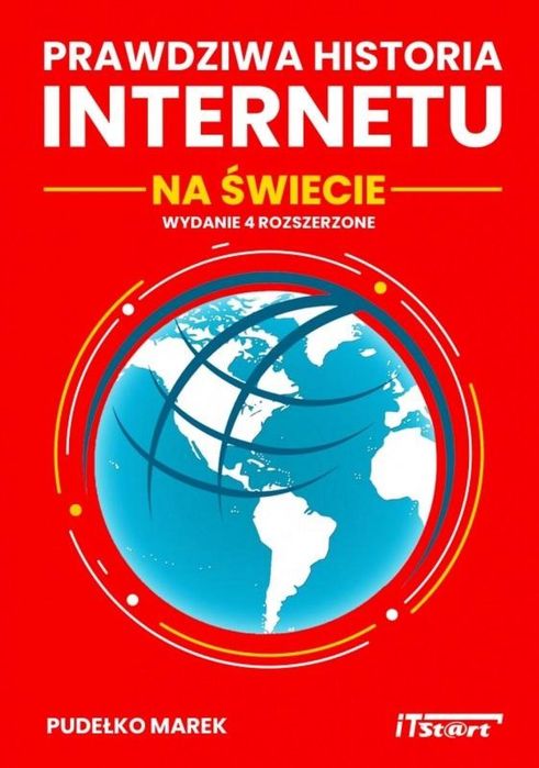 Prawdziwa historia Internetu na świecie iTstart Marek Pudełko Rok