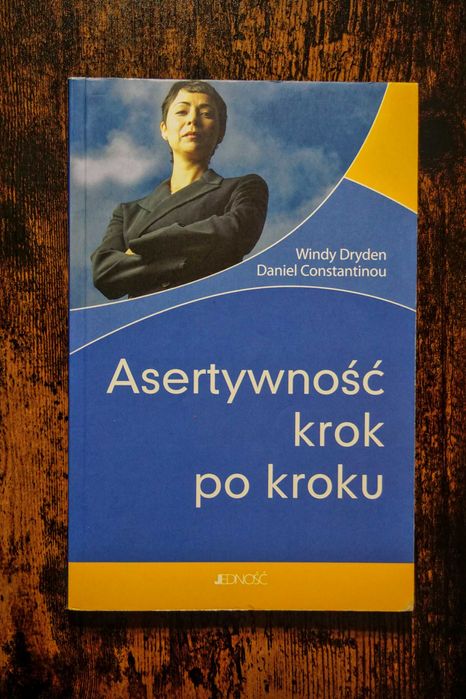 Asertywność krok po kroku Daniel Constantinou Windy Dryden
