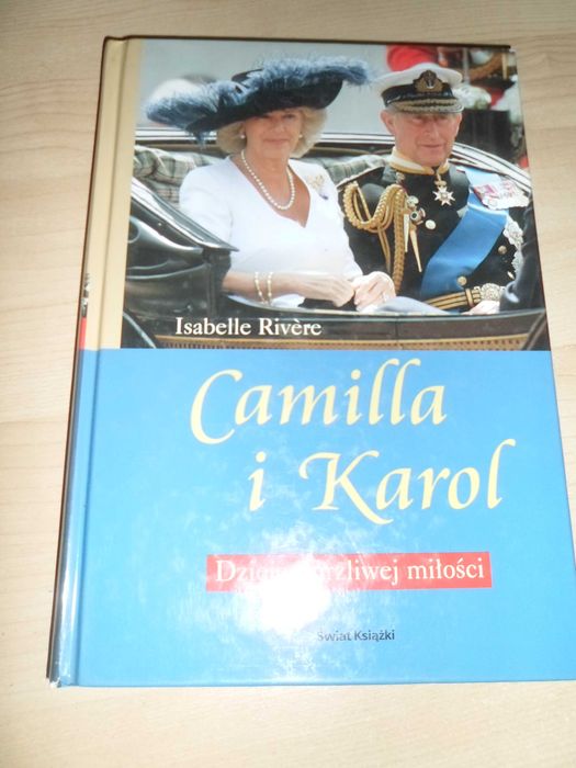 Isabelle Rivere - Camilla i Karol Dzieje burzliwej miłości