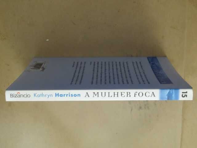 A Mulher Foca de Kathryn Harrison - 1ª Edição