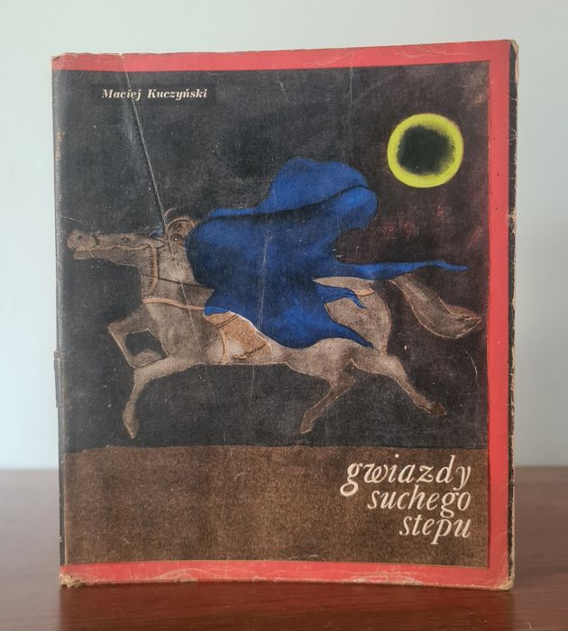 Gwiazdy suchego stepu - Maciej Kuczyński