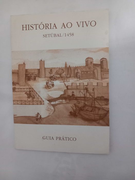 História ao Vivo - Setúbal 1458