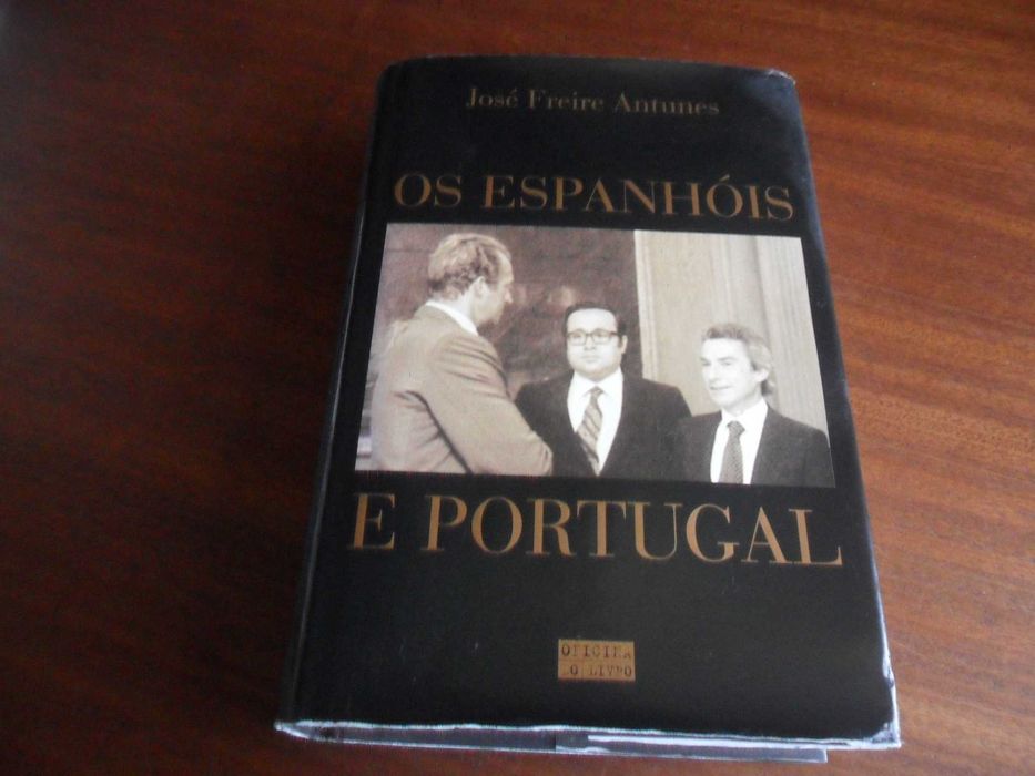 "Os Espanhóis e Portugal" de José Freire Antunes - 2ª Edição de 2004