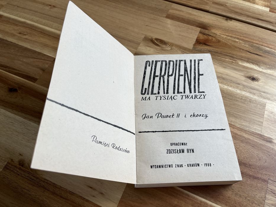 Cierpienie ma tysiąc twarzy Jan Paweł II i chorzy