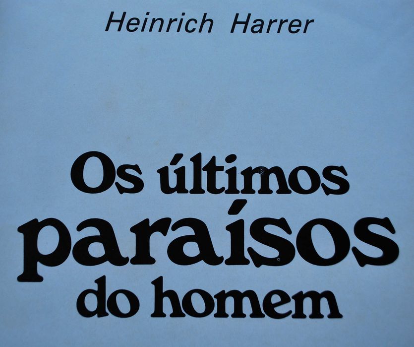 Os Últimos Paraísos do Homem de Heinrich Harrer