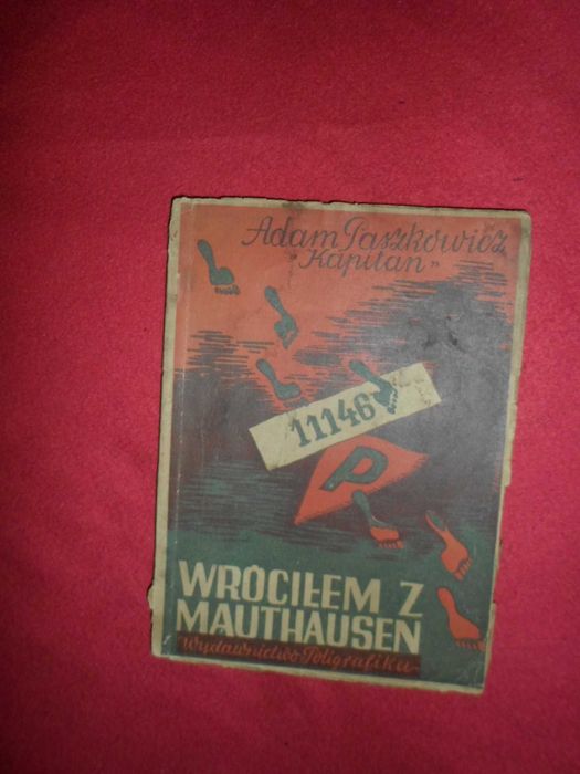 Wróciłem z Mauthausen... - Adam Paszkowicz "Kapitan" [1946]