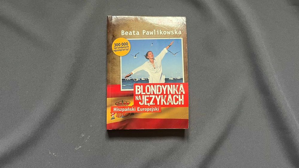 Blondynka na językach. Hiszpański Europejski - Beata Pawlikowska