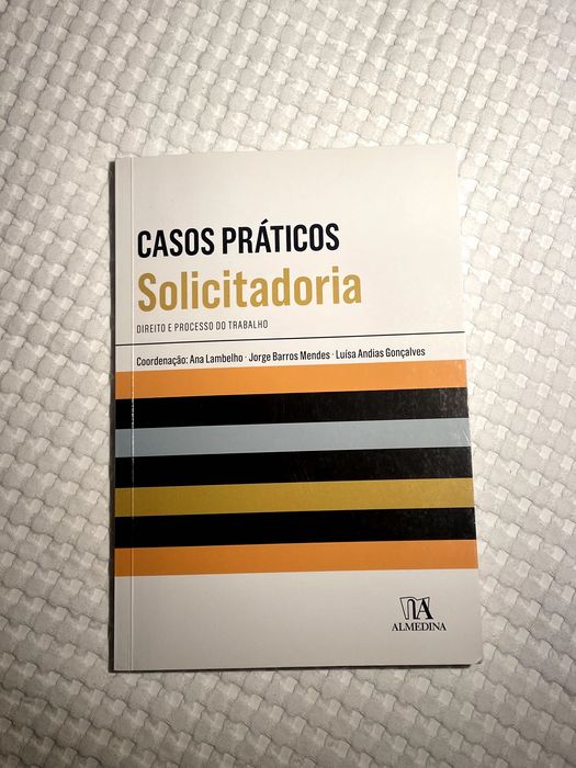 Casos práticos Solicitadoria - Direito e Processo do Trabalho