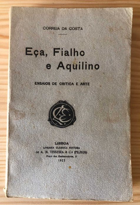 Eça, Fialho e Aquilino - Correia da Costa