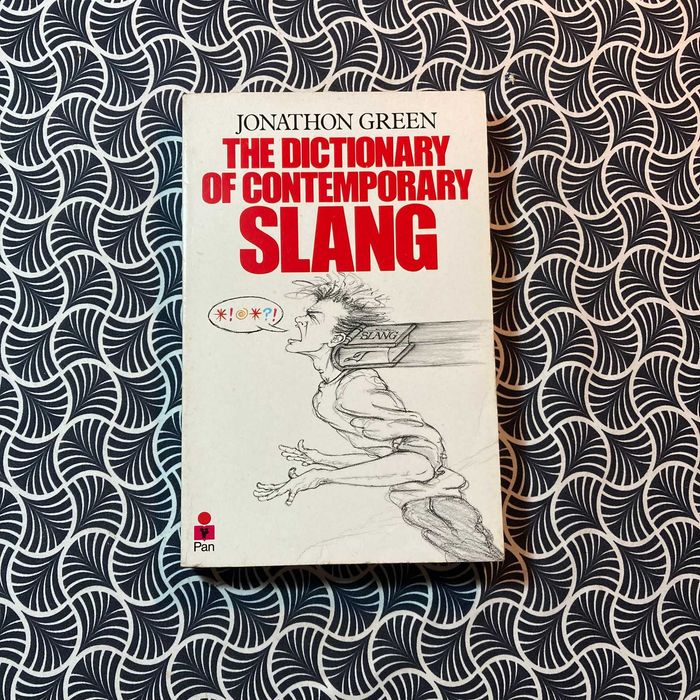 The Dictionary of Contemporary Slang - Jonathon Green