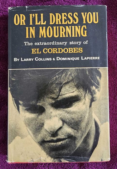 Or I'll Dress You in Mourning: The Story of El Cordobes [Tauromaquia]