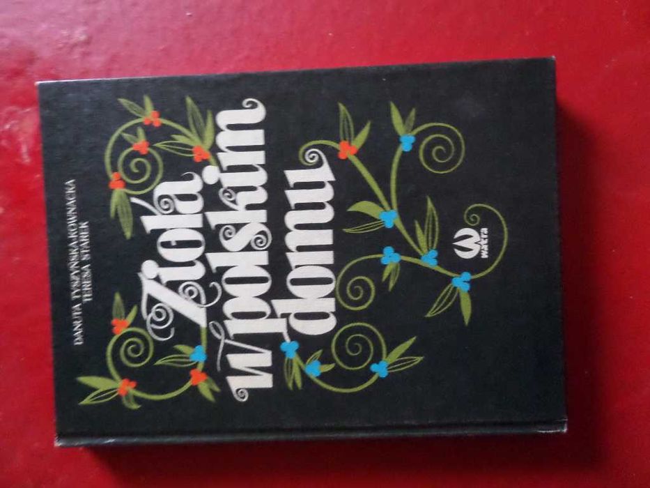 Zioła w polskim domu Tyszyńska - Kownacka Starek