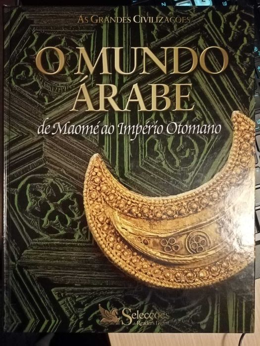 O Mundo Árabe. De Maomé ao Império Otomano