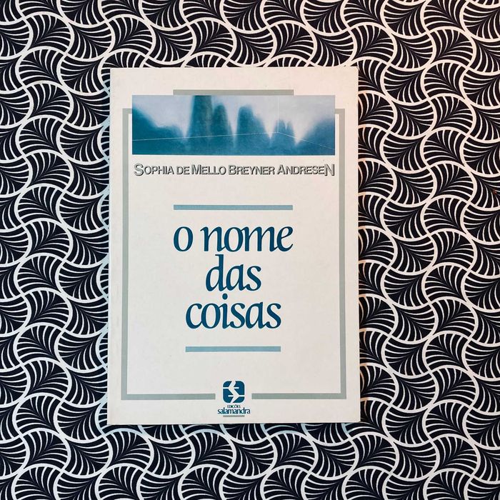 O Nome das Coisas - Sophia de Mello Breyner Andresen