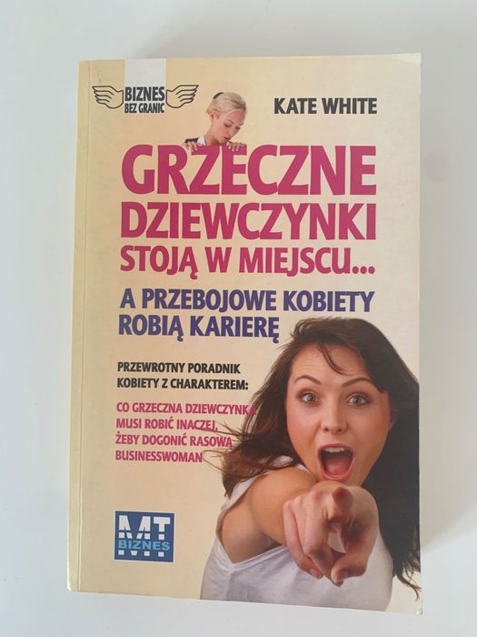 Grzeczne dziewczynki stoją w miejscu a przebojowe kobiety robią karier