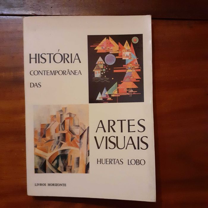 História Contemporânea Das Artes Visuais - Huertas Lobo