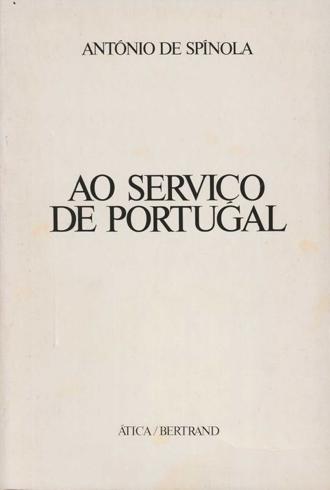 Ao Serviço de Portugal - António de Spínola