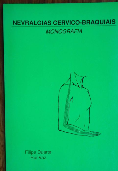 Nevralgias Cervico-Braquiais (Monografia) de Filipe Duarte e Rui Vaz