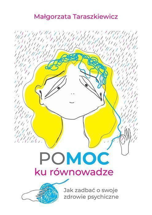 Pomoc Ku Równowadze Jak Zadbać O Swoje Zdrowie Psychiczne Małgorzata Taraszkiewicz
