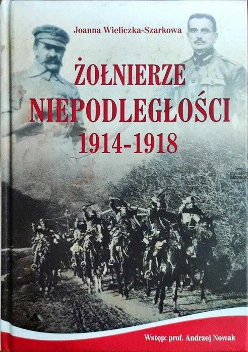 Żołnierze niepodległości 1914 - NOWA - idealna na prezent patryj