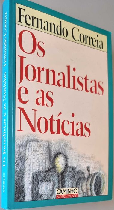 Os Jornalistas e as Notícias - A Autonomia Jornalística em Questão