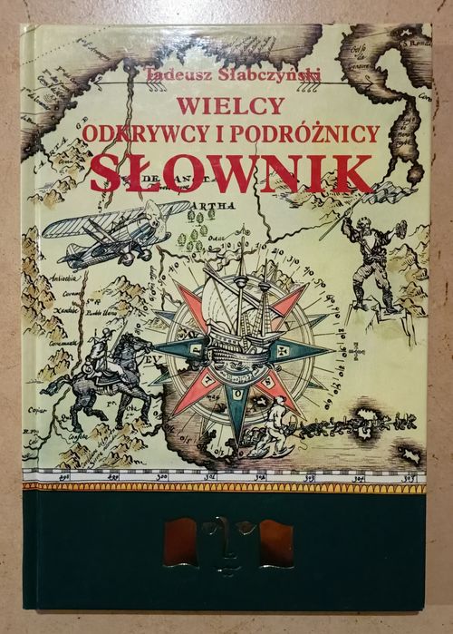 Tadeusz Słabczyński "Słownik. Wielcy odkrywcy i podróżnicy"