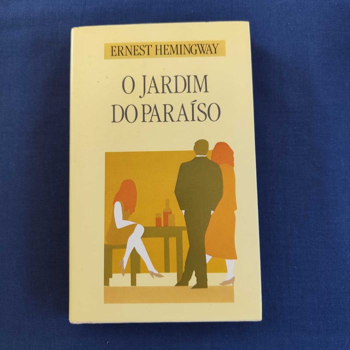 Ernest Hemingway - O Jardim do Paraíso