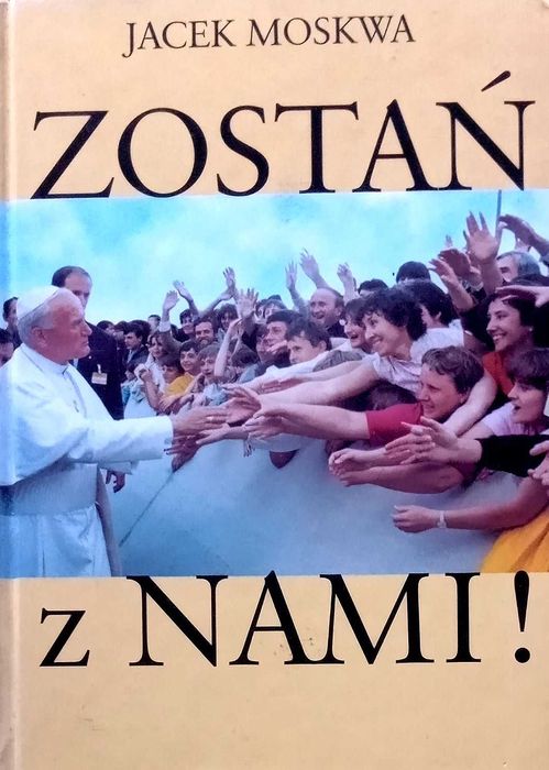 327 Jacek Moskwa Jan Paweł II Zostań z Nami (DP) (5)