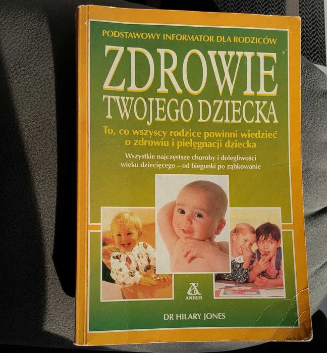 Zdrowie Twojego Dziecka - Podstawowy Informator dla Rodziców