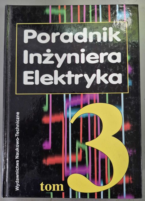 Poradnik Inżyniera Elektryka tom 3