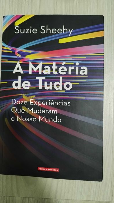 A Matéria de Tudo - Doze experiências que mudaram o nosso mundo