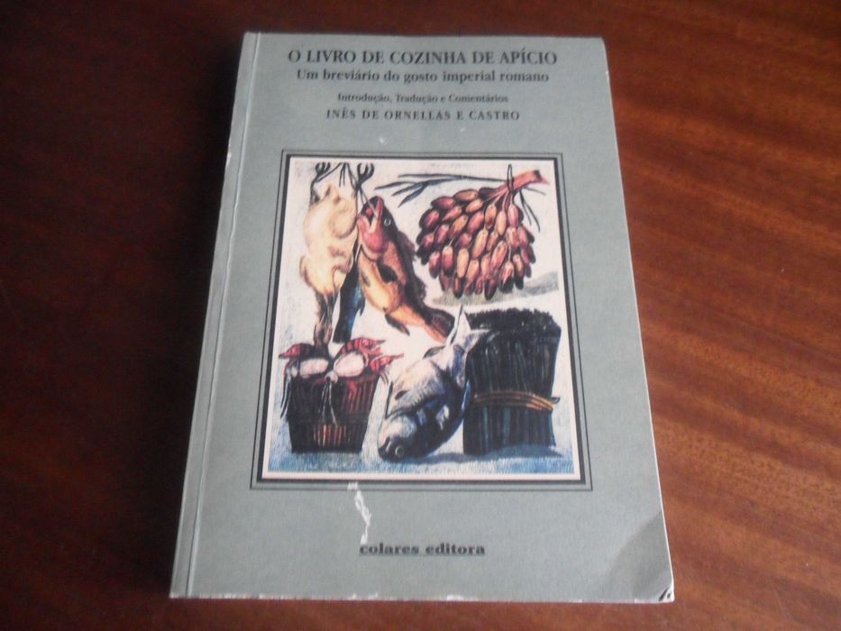 "O LIVRO DE COZINHA DE APÍCIO" de Inês de Ornellas e Castro - Ed. 1997