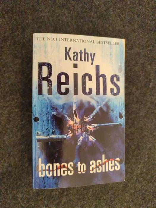 Kathy Reichs - Bones to Ashes