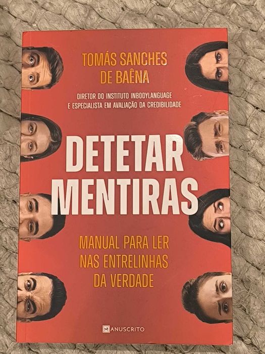 Detetar Mentiras - Manual para ler nas entrelinhas da verdade T. Baêna