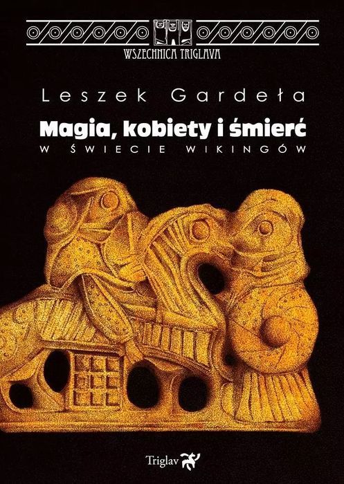 Magia, kobiety i śmierć w świecie wikingów w.2. Triglav. Nowy Produkt