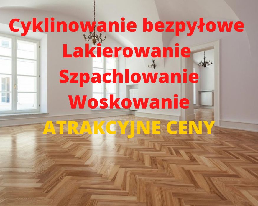 CYKLINOWANIE: parkietów, schodów, szpachlowanie, lakierowanie.