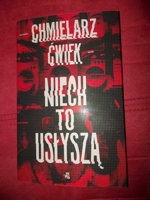 Niech to usłyszą Chmielarz, Ćwiek