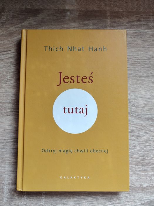 Jesteś tutaj, Thich Nhat Hanh