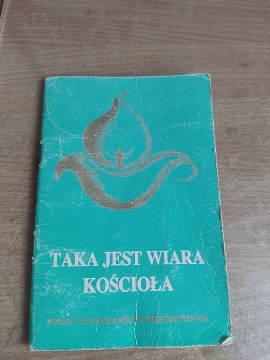 Taka jest wiara Kościoła - pomoc do sakramentu bierzmowania