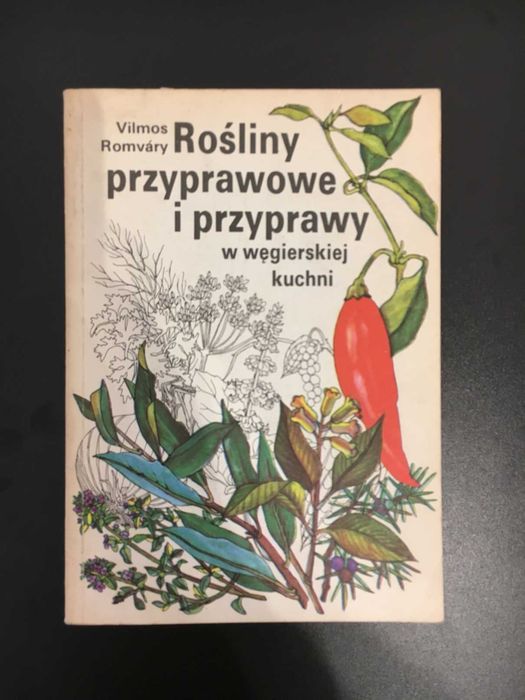 Rośliny przyprawowe i przyprawy w węgierskiej kuchni 1987 PWRiL
