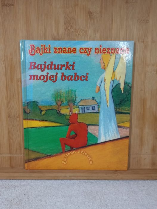 Bajdurki mojej babci. Bajki znane czy nieznane.