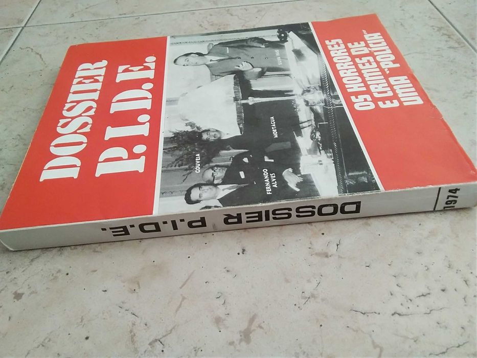 Dossier P.I.D.E. : Os horrores e crimes de uma “Policia”