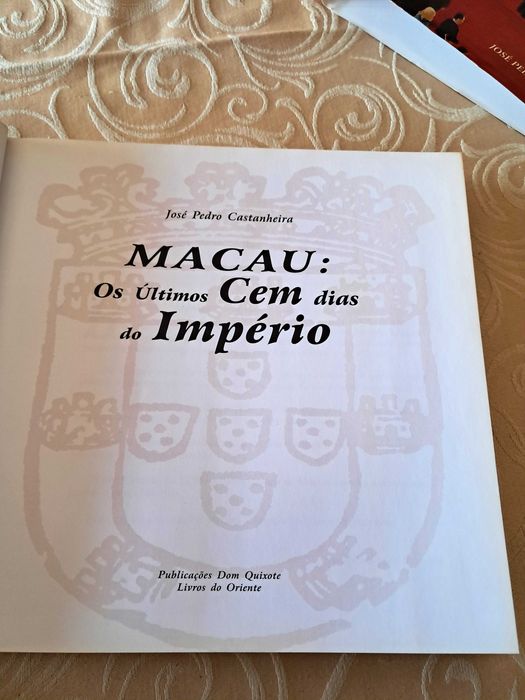 José Pedro Castanheira - Macau Os Últimos Cem Dias do Império