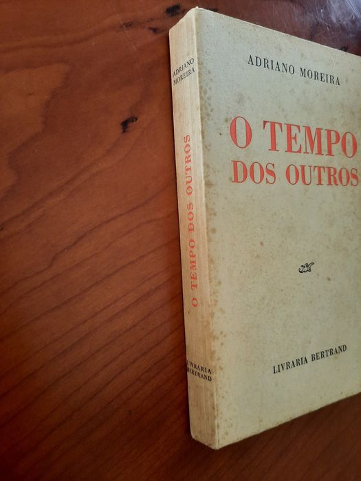 O tempo dos outros Adriano Moreira
