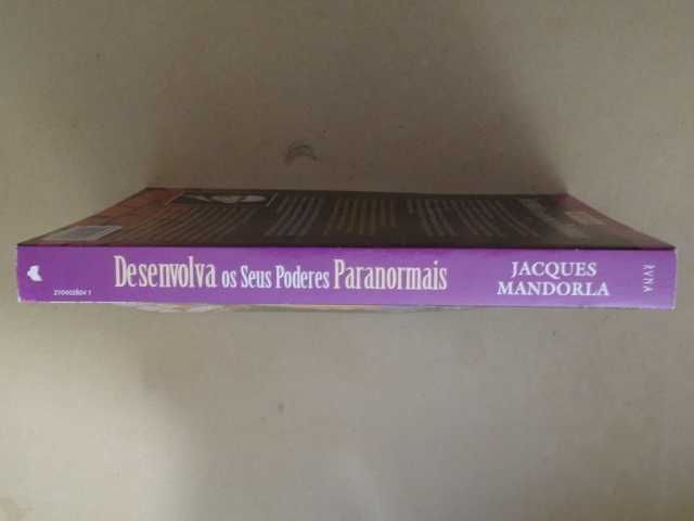 Desenvolva Os Seus Poderes Paranormais de Jacques Mandorla