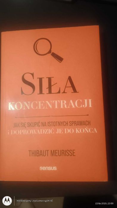 Siła koncentracji. Jak się skupić na istotnych sprawach i doprowadzić je do końca