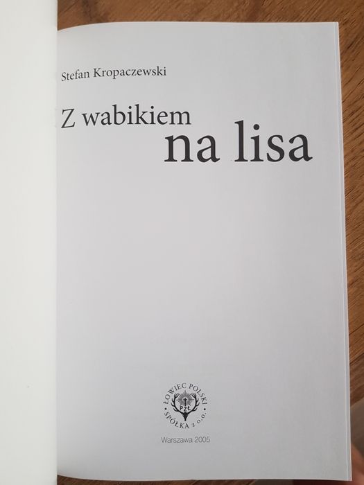 Stefan Kropaczewski Z wabikiem na lisa