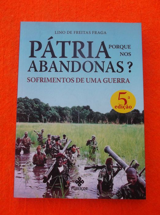 Pátria porque nos abandonas? -  Lino de Freitas Fraga