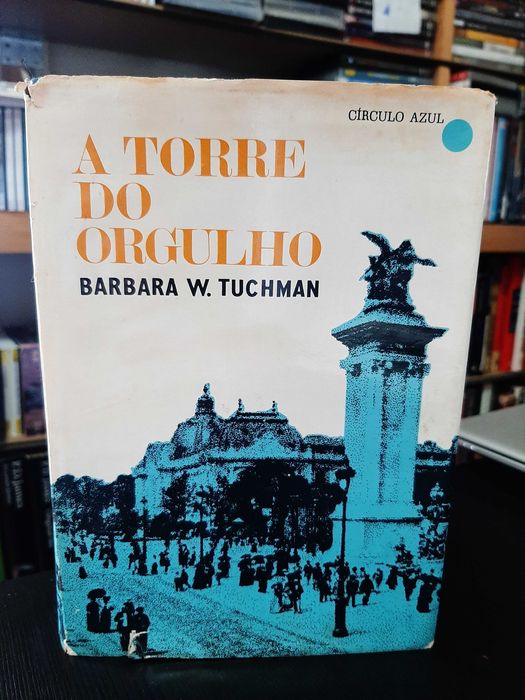 Barbara Tuchman – A Torre do Orgulho: Antes da Grande Guerra: 1890 14