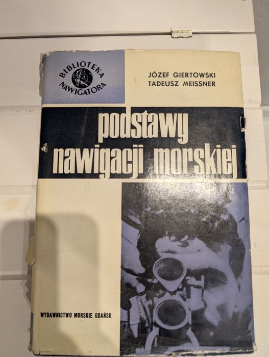 Podstawy Nawigacji Morskiej - Józef Giertowski, Tadeusz Meissner